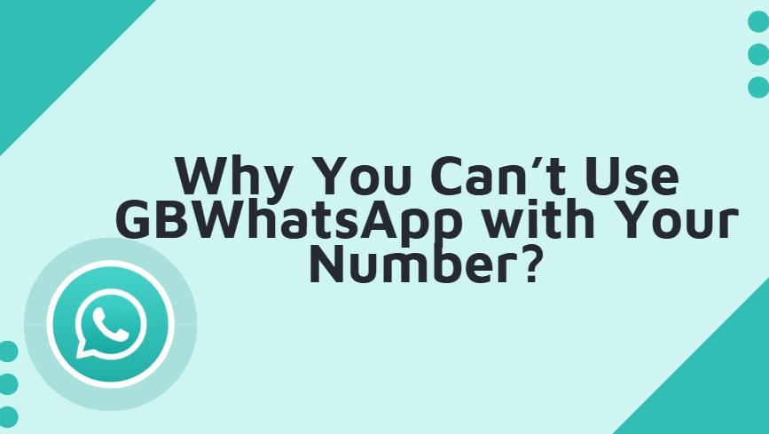 GBWhatsApp with Your Number
