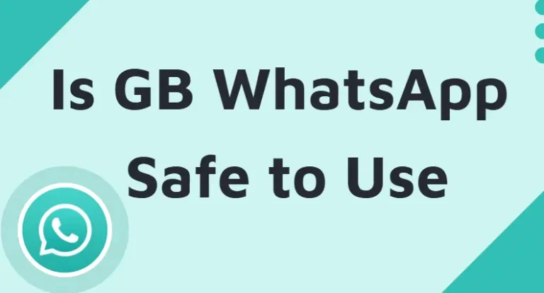 Hot Discussion: Is GB WhatsApp Safe to Use?